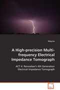 Cover: A High-Precision Multi-frequency Electrical Impedance Tomograph - VDM Verlag