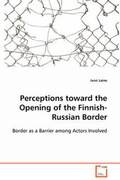 Cover: Perceptions toward the Opening of the Finnish-Russian Border - VDM Verlag Dr. Mueller E.K.