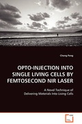 Cover: Opto-Injection Into Single Living Cells by Femtosecond NIR Laser - VDM Verlag