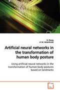 Cover: Artificial neural networks in the transformation of human body posture Using artificial neural networks in the transformation of human body postures based on landmarks - VDM Verlag