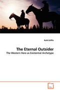 Cover: The Eternal Outsider - The Western Hero as Existential Archetype - VDM Verlag
