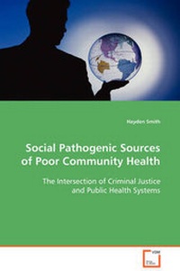 Enlarge image Cover: Social Pathogenic Sources of Poor Community Health - VDM Verlag