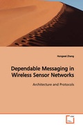 Cover: Dependable Messaging in Wireless Sensor Networks Architecture and Protocols - VDM Verlag