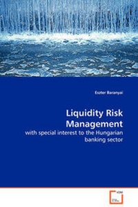 Abbildung von: Liquidity Risk Management with special interest to the Hungarian banking sector - VDM Verlag
