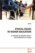 Cover: Ethical Issues in Higher Education a Critique of Recent Policy Developments in China - VDM Verlag