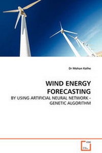 Enlarge image Cover: Wind Energy Forecasting - By Using Artificial Neural Network - Genetic Algorithm - VDM Verlag