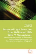 Cover: Enhanced Light Extraction From GaN-based LEDs With PS Nanospheres - Nanosphere layer on blue LEDs and nano-patterned sapphire substrate LEDs fabricated by nanosphere lithography - VDM Verlag