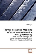 Cover: Thermo-mechanical Modeling of AZ31 Magnesium Alloy during Hot Rolling - VDM Verlag