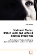 Cover: Sticks and Stones, Broken Bones and Battered Spouses' Syndromes - VDM Verlag