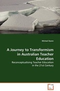 Cover: A Journey to Transformism in Australian Teacher Education - VDM Verlag