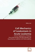 Cover: Cell Mechanics of Leukostasis in Acute Leukemia - VDM Verlag