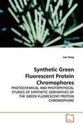 Cover: Synthetic Green Fluorescent Protein Chromophores - VDM Verlag