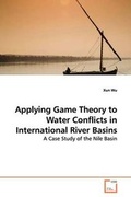 Cover: Applying Game Theory to Water Conflicts in International River Basins - VDM Verlag