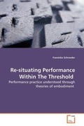 Cover: Re-situating Performance Within The Threshold - VDM Verlag
