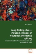 Cover: Long-lasting stress-induced changes in neuronal alternative splicing - VDM Verlag