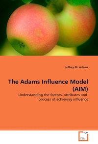Enlarge image Cover: The Adams Influence Model (AIM) - VDM Verlag Dr. Müller