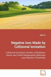 Abbildung von: Negative Ions Made by Collisional Ionization - VDM Verlag