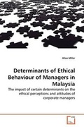 Cover: Determinants of Ethical Behaviour of Managers in Malaysia - VDM Verlag