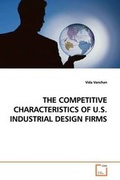 Cover: The Competitive Characteristics of U.S. Industrial Design Firms - VDM Verlag