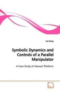 Cover: Symbolic Dynamics and Controls of a Parallel Manipulator - VDM Verlag