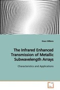 Cover: The Infrared Enhanced Transmission of Metallic Subwavelength Arrays - VDM Verlag