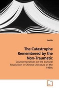 Cover: The Catastrophe Remembered by the Non-Traumatic - VDM Verlag
