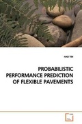 Cover: Probabilistic Performance Prediction of Flexible Pavements - VDM Verlag