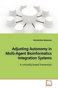Abbildung von: Adjusting Autonomy in Multi-Agent Bioinformatics Integration Systems - VDM Verlag