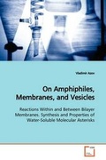 Cover: On Amphiphiles, Membranes, and Vesicles - VDM Verlag