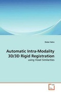 Cover: Automatic Intra-Modality 3D/3D Rigid Registration - VDM Verlag