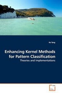 Enlarge image Cover: Enhancing Kernel Methods for Pattern Classification - VDM Verlag