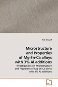 Cover: Microstructure and Properties of Mg-Sn-Ca alloys with 3% Al additions - VDM Verlag