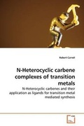 Cover: N-Heterocyclic carbene complexes of transition metals - VDM Verlag