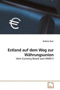 Cover: Estland auf dem Weg zur Waehrungsunion - VDM Verlag
