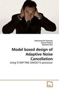 Cover: Model based design of Adaptive Noise Cancellation - VDM Verlag