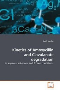 Abbildung von: Kinetics of Amoxycillin and Clavulanate degradation - VDM Verlag