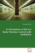 Cover: Co-Simulation of Rail Car Body Vibration Control with Simpack (R) - VDM Verlag