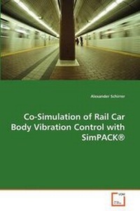 Enlarge image Cover: Co-Simulation of Rail Car Body Vibration Control with Simpack (R) - VDM Verlag