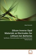 Abbildung von: Silicon Inverse Opal Materials as Electrodes for Lithium-Ion Batteries - VDM Verlag