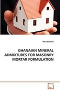 Bild: Ghanaian Mineral Admixtures for Masonry Mortar Formulation - VDM Verlag
