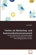 Cover: Twitter als Marketing- und Kommunikationsinstrument - VDM Verlag