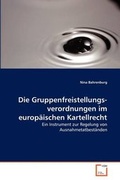 Abbildung von: Die Gruppenfreistellungsverordnungen im europaeischen Kartellrecht - VDM Verlag