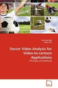 Cover: Soccer Video Analysis for Video-to-cartoon Applications - VDM Verlag
