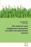 Cover: The National Rural Employment Guarantee ACT,2005 and Operational Manual - VDM Verlag