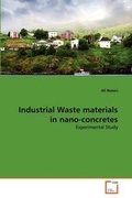 Cover: Industrial Waste materials in nano-concretes - VDM Verlag