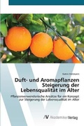 Cover: Duft- und Aromapflanzen Steigerung der Lebensqualitaet im Alter - AV Akademikerverlag