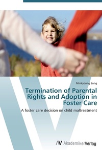 Abbildung von: Termination of Parental Rights and Adoption in Foster Care - AV Akademikerverlag