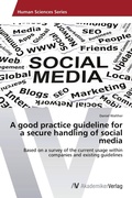 Cover: A good practice guideline for a secure handling of social media - AV Akademikerverlag