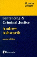 Cover: Ashworth: Sentencing and Criminal Justice - Butterworths Law