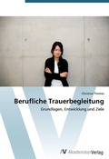 Cover: Berufliche Trauerbegleitung - AV Akademikerverlag